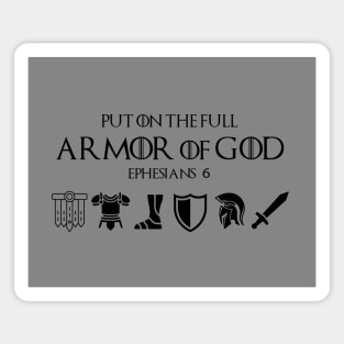 Put on the full armor of God, from Ephesians 6 black text Magnet